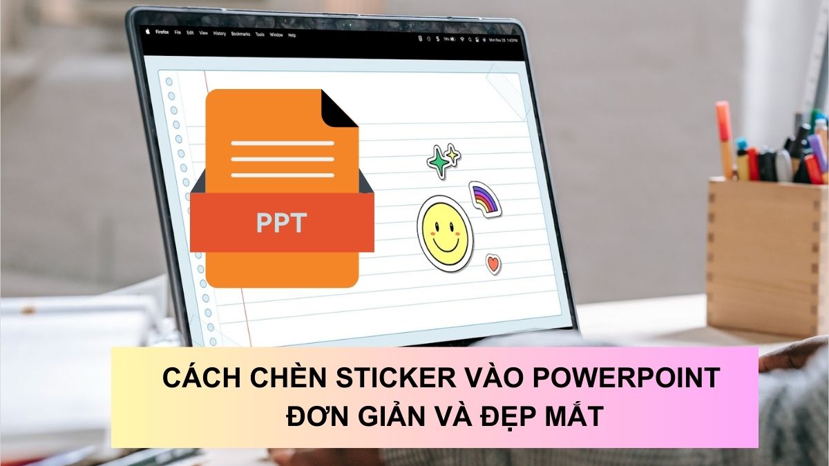 Cách chèn sticker vào PowerPoint đơn giản và đẹp mắt
